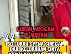 Virall Video Tiktok Menceritakan Tentang Arogansi Lurah Cinta Damai, Helvetia, Medan