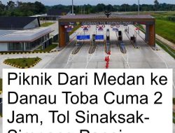 Tol Sinaksak–Simpang Panei Resmi Dibuka Gratis Selama Masa Fungsional, Perjalanan Medan–Danau Toba Kini Hanya 2 Jam