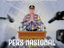 Kapolres Tanah Karo AKBP Pebriandi Haloho,S.H Ucapkan Selamat Hari Pers Nasional 2026, Tegaskan Sinergi Polri–Pers