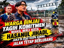 WARGA BINJAI TAGIH KOMITMEN WAKIL WALI KOTA HASANUL JIHADI, JANJI DI ATAS VESPA KUNING, JALAN TETAP BERLUBANG